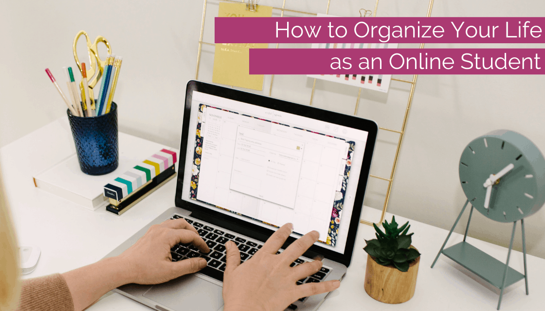 How to Organize Your Life as an Online Student