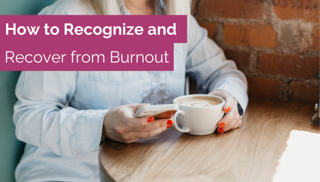 how to recognize and recover from burnout
